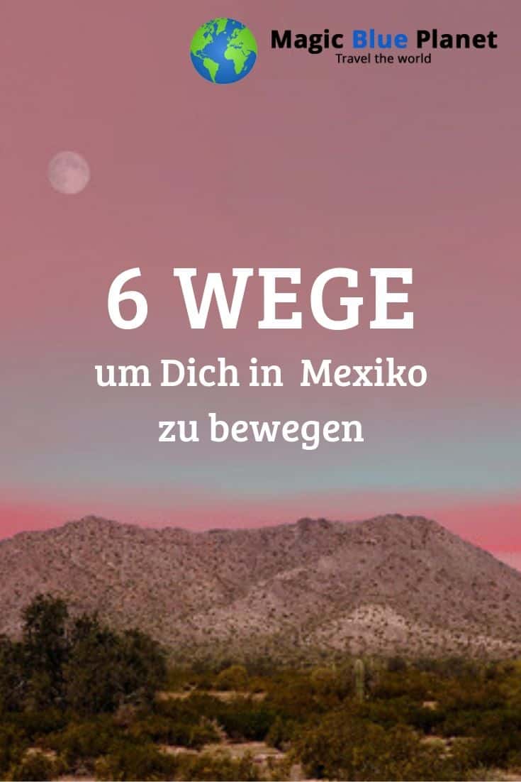 Urlaub in Mexiko - Wie Du im Land herumkommst